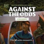 Against the Odds Crashed, DK