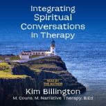 Integrating Spiritual Conversations i..., Kim Billington
