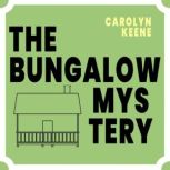 The Bungalow Mystery, Carolyn Keene