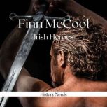 Finn McCool, History Nerds