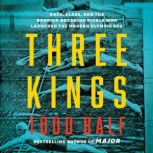 Three Kings, Todd Balf