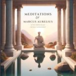 Meditations of Marcus Aurelius Stoic..., Marcus Aurelius
