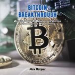 Bitcoin Breakthrough, Max Harper