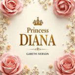Princess Diana Her Untold Stories Un..., Gareth Iverson