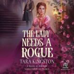 The Lady Needs a Rogue, Tara Kingston
