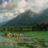 The Reluctant Christians, Kristine Johnson