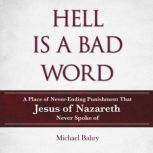 HELL IS A BAD WORD, Michael Bahry