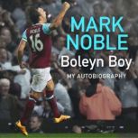 Boleyn Boy, Mark Noble