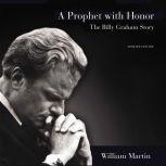 A Prophet with Honor, William C. Martin
