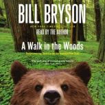 A Walk in the Woods Rediscovering America on the Appalachian Trail, Bill Bryson