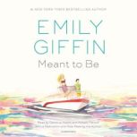 Meant to Be A Novel, Emily Giffin