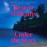 Under the Stars, Beatriz Williams