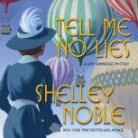 Tell Me No Lies, Shelley Noble