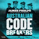 Australian Code Breakers, James Phelps