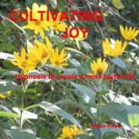 Cultivating Joy, Maggie Staiger