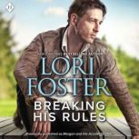 Breaking His Rules, Lori Foster