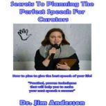 Secrets to Planning the Perfect Speec..., Dr. Jim Anderson