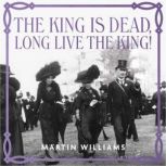The King is Dead, Long Live the King!..., Martin Williams