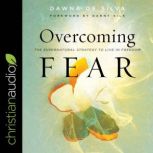 Overcoming Fear, Dawna De Silva