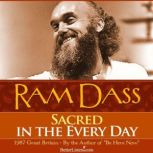 Sacred In The Every Day Life, Ram Dass