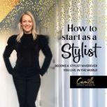 How to start out as a stylist! Become a stylist wherever you live in the world , Camilla Kristiansen