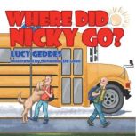 Where Did Nicky Go?, Lucy Geddes