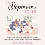 The Stepmoms Club, Kendall Rose