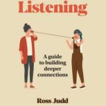 Listening, Ross Judd