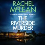 The Riverside Murder, Rachel McLean