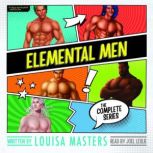 Elemental Men The Complete Series, Louisa Masters