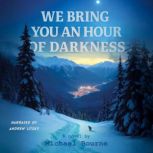 We Bring You an Hour of Darkness, Michael Bourne