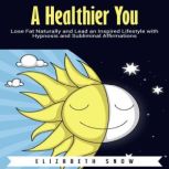 A Healthier You, Elizabeth Snow