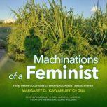 Machinations of A Feminist, Margaret D. Kawamuinyo Gill