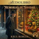 Memorias de Navidad, Raul Robles