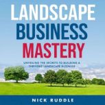 Landscape Business Mastery, Nick Ruddle