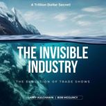 The Invisible Industry, Larry Kulchawik