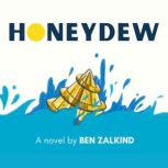 Honeydew, Ben Zalkind