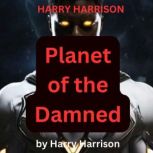Harry Harrison Planet of the Damned, Harry Harrison