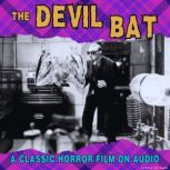 The Devil Bat, A Classic Horror Film ..., John Thomas Neville