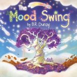The Mood Swing, B.R. Duray