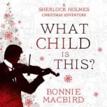 What Child is This?, Bonnie MacBird