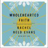 Wholehearted Faith, Rachel Held Evans