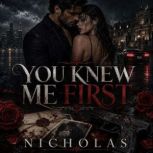 You Knew Me First, NICHOLAS