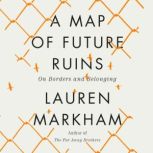 A Map of Future Ruins, Lauren Markham