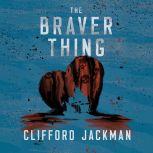 The Braver Thing, Clifford Jackman