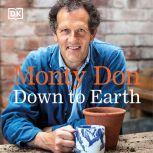 Down to Earth Gardening Wisdom, Monty Don