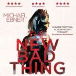 The New Bad Thing, Michael Ebner