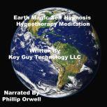Earth Magic Self Hypnosis Hypnotherap..., Key Guy Technology LLC