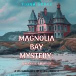 A Masked Murder A Magnolia Bay Myste..., Fiona Grace