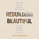 Rebuilding Beautiful, Kayla Stoecklein